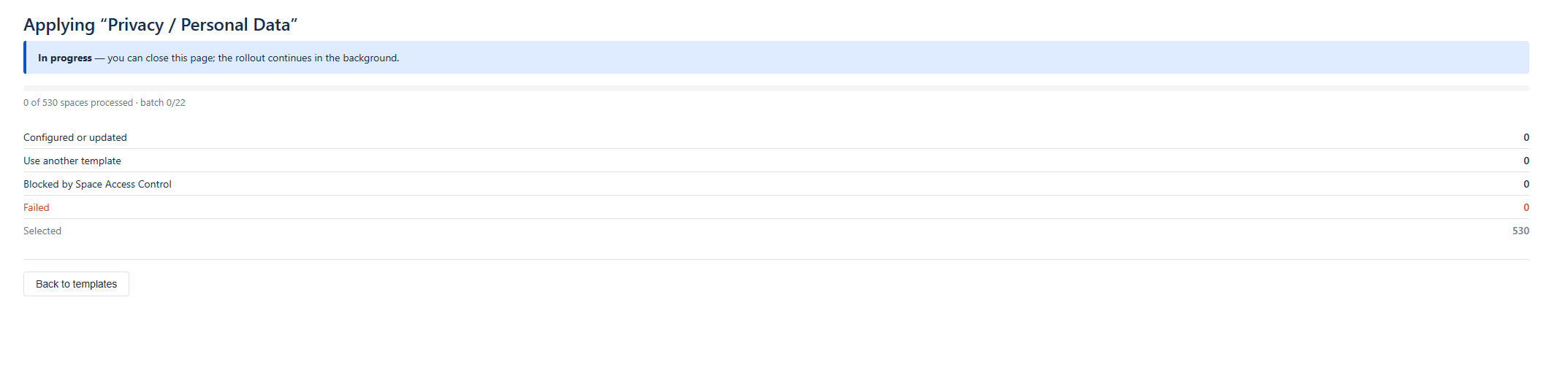 A rollout in progress, showing an In progress message saying the page can be closed, a progress bar, the number of spaces processed, and a running count for each outcome.